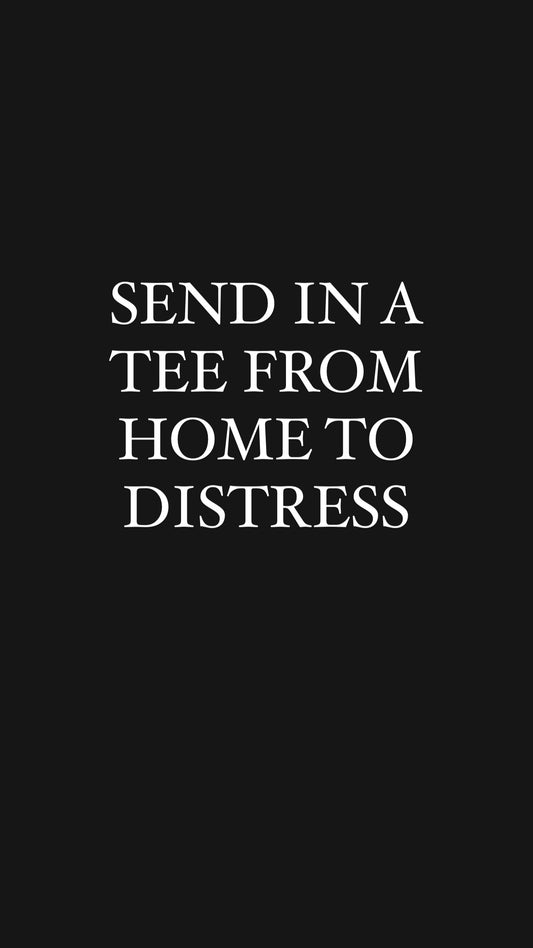 Send in a Tee From Home to Distress