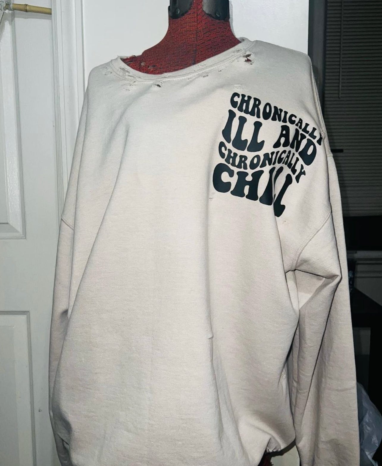 Chronically Ill and Chronically Chill Custom Sweatshirt or Tee