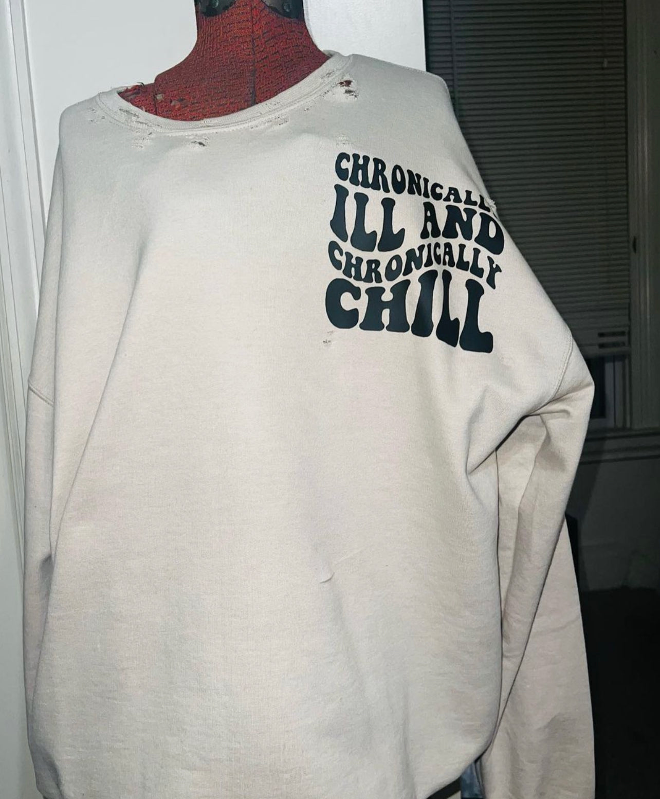 Chronically Ill and Chronically Chill Custom Sweatshirt or Tee